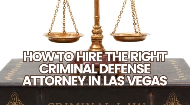 How to hire right criminal defense attorney in las vegas